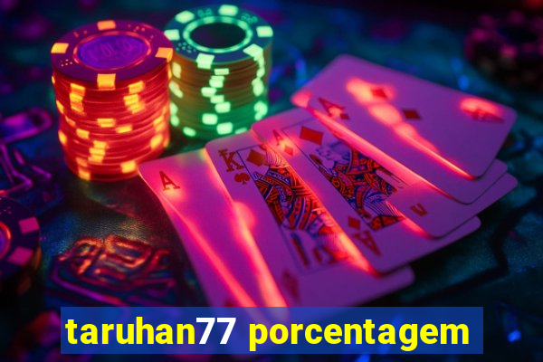 taruhan77 porcentagem